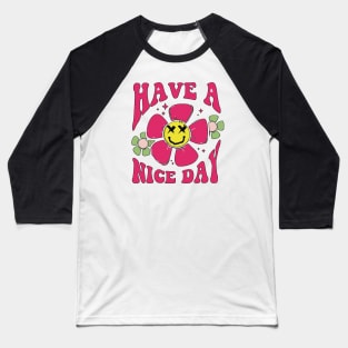 Have a Nice Day with Retro Blooms & Smiles: 70's & 80's Inspired Motivation Baseball T-Shirt